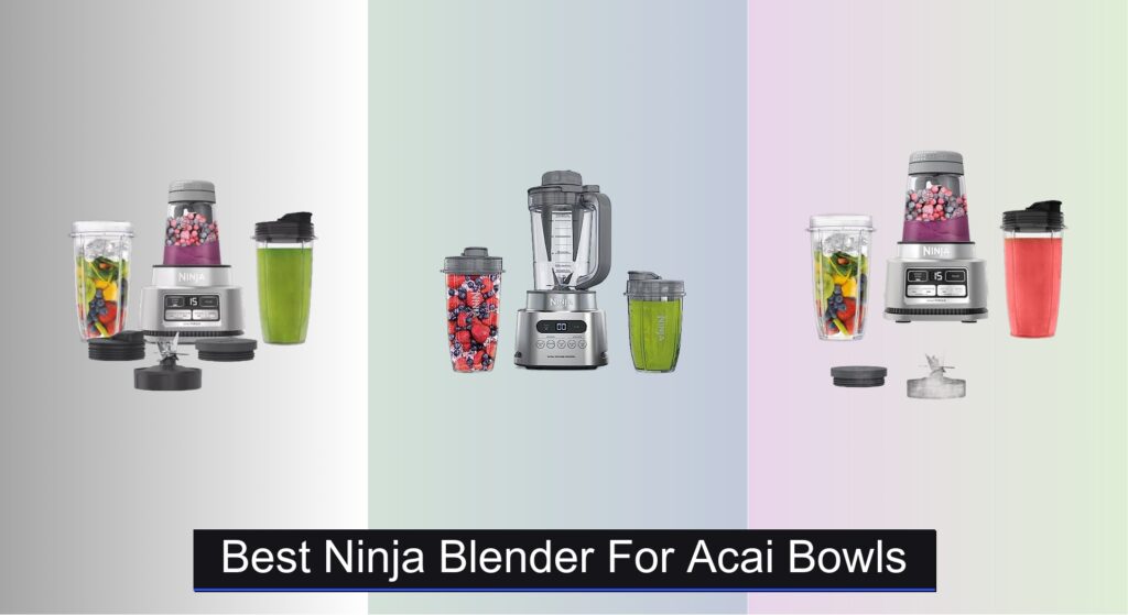 8 Best Ninja Blenders for Acai Bowls 2026